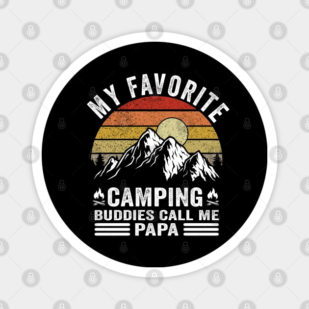 My favorite camping buddies call me papa nature adventure Hiking Gift for Fathers day Magnet by Moe99